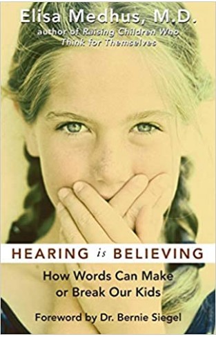 Hearing Is Believing: How Words Can Make or Break Our Kids  -  Paperback 